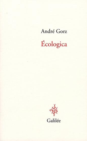 Couverture du livre « Écologica » de Andre Gorz aux éditions Galilee