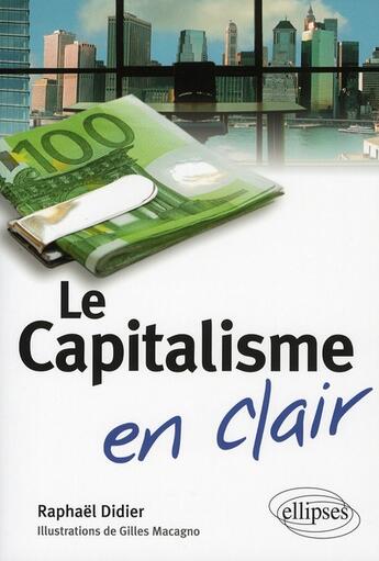 Couverture du livre « Le capitalisme en clair » de Didier aux éditions Ellipses