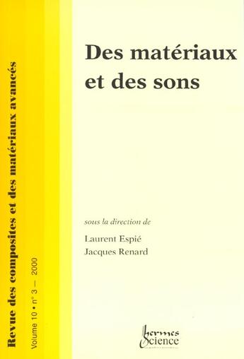 Couverture du livre « Des Materiaux Et Des Sons N Special De La Revue Des Composites Et Des Materiaux Avances Vol 10 » de Espie aux éditions Hermes Science Publications