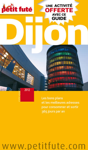 Couverture du livre « GUIDE PETIT FUTE ; CITY GUIDE ; Dijon » de  aux éditions Le Petit Fute