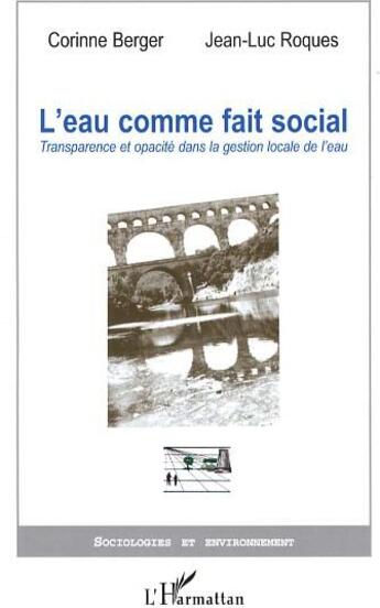 Couverture du livre « L'eau comme fait social » de Corinne Berger et Jean-Luc Roques aux éditions L'harmattan