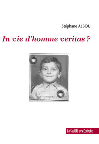 Couverture du livre « In Vie D'Homme Veritas ? » de Stephane Albou aux éditions Societe Des Ecrivains