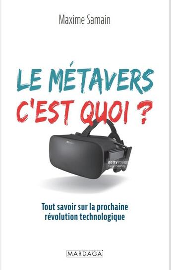 Couverture du livre « Le métavers c'est quoi ? tout savoir sur la prochaine révolution technologique » de Maxime Samain aux éditions Mardaga Pierre