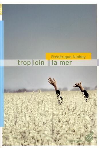 Couverture du livre « Trop loin la mer » de Niobey Frédérique aux éditions Rouergue