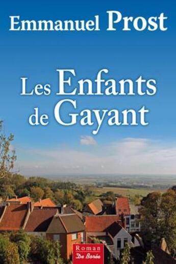 Couverture du livre « Les enfants de Gayant » de Emmanuel Prost aux éditions De Boree