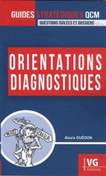 Couverture du livre « Orientations diagnostiques » de Guedon Alexis aux éditions Vernazobres Grego