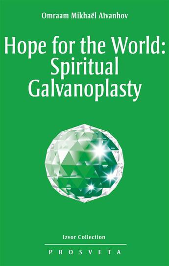 Couverture du livre « Hope for the world: spiritual galvanoplasty » de Omraam Mikhael Aivanhov aux éditions Prosveta