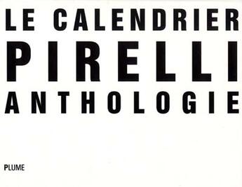 Couverture du livre « Le calendrier pirelli - anthologie 1964-2001 » de  aux éditions Flammarion