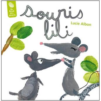 Couverture du livre « Souris Lili » de Albon Lucie aux éditions Elan Vert