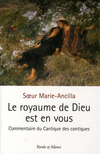 Couverture du livre « Le Royaume de Dieu est en vous ; commentaire du Cantique des cantiques » de S Ur Ancilla aux éditions Parole Et Silence