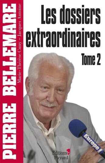 Couverture du livre « Les Dossiers extraordinaires, t2 : Édition 2009 » de Pierre Bellemare aux éditions Editions 1