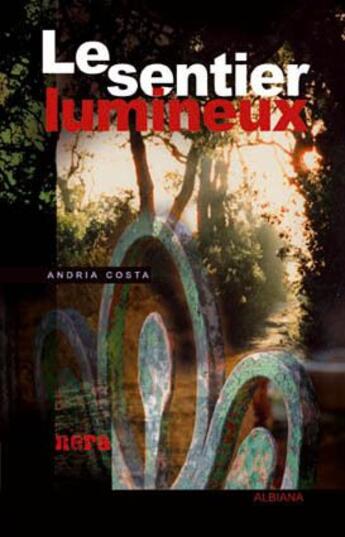 Couverture du livre « Le sentier lumineux » de Andria Costa aux éditions Albiana
