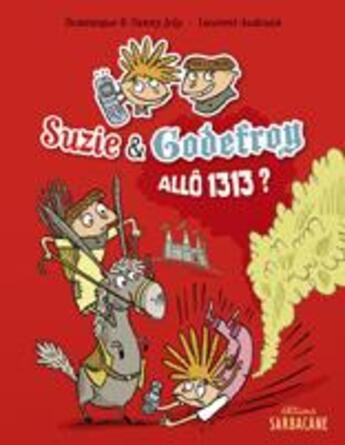 Couverture du livre « Suzie & Godefroy ; allo 1313 ? » de Laurent Audouin et Fanny Joly et Dominique Joly aux éditions Sarbacane