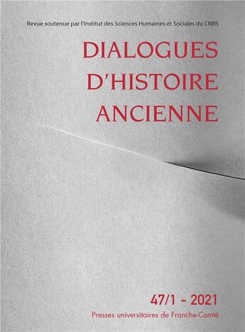 Couverture du livre « Dialogues d'histoire ancienne 47/1 » de Auteurs Divers aux éditions Pu De Franche Comte