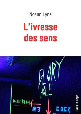 Couverture du livre « L'Ivresse des sens » de Noann Lyne aux éditions Sous La Cape