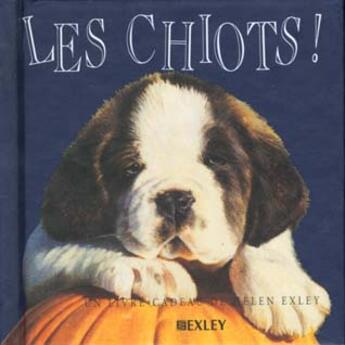 Couverture du livre « Chiots » de Exley H aux éditions Exley