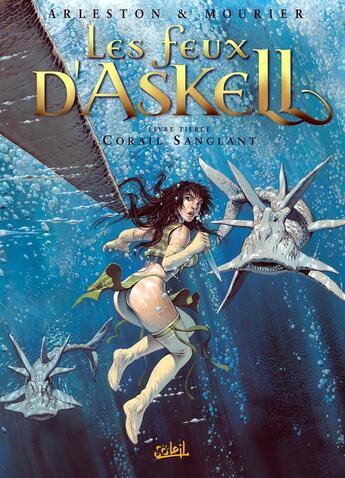 Couverture du livre « Les feux d'Askell Tome 3; corail sanglant » de Christophe Arleston et Jean-Louis Mourier aux éditions Soleil