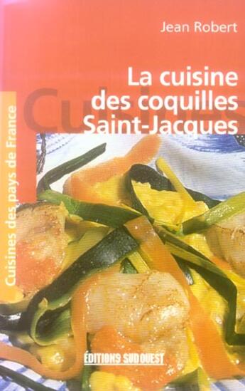 Couverture du livre « Cuisine des coquilles st-jacques/poche » de Jean Robert aux éditions Sud Ouest Editions