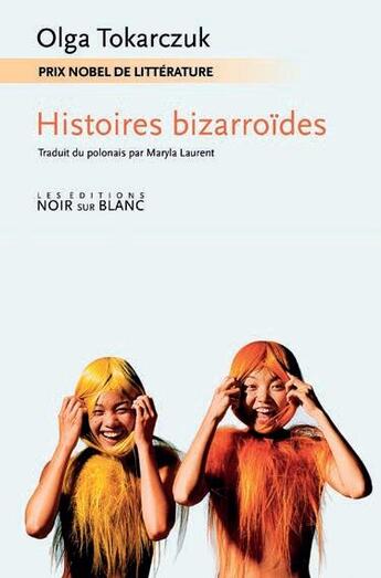 Couverture du livre « Histoires bizarroïdes » de Olga Tokarczuk aux éditions Noir Sur Blanc