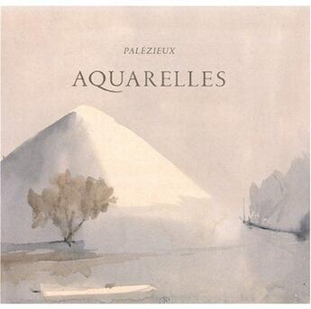 Couverture du livre « Aquarelles » de Palezieux aux éditions Bibliotheque Des Arts