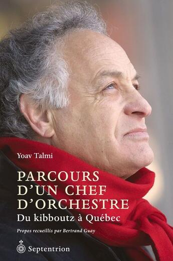 Couverture du livre « Parcours d'un chef d'orchestre ; du kibboutz à Québec » de Yoav Talmi aux éditions Pu Du Septentrion