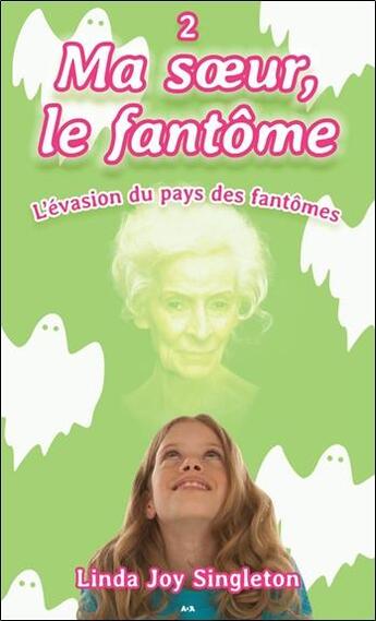 Couverture du livre « Ma soeur, le fantôme t.2 : l'évasion du pays des fantômes » de Linda Joy Singleton aux éditions Ada