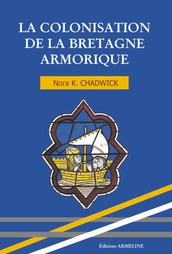 Couverture du livre « La colonisation de la Bretagne armorique (3e édition) » de Nora K. Chadwick aux éditions Armeline