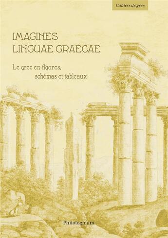 Couverture du livre « Imagines linguae graecae : le grec en figures, schémas et tableaux » de Pascale Hummel aux éditions Philologicum