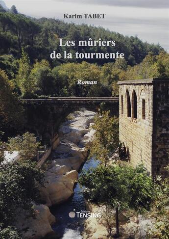 Couverture du livre « Les mûriers de la tourmente » de Karim Tabet aux éditions Tensing