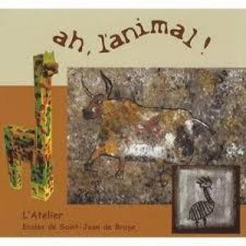 Couverture du livre « Ah, l'animal ! » de L'Atelier aux éditions L'atelier Association