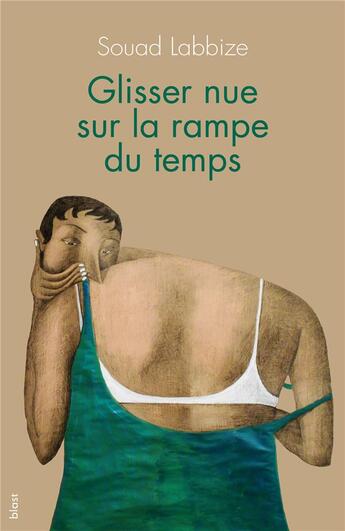 Couverture du livre « Glisser nue sur la rampe du temps » de Souad Labbize aux éditions Blast