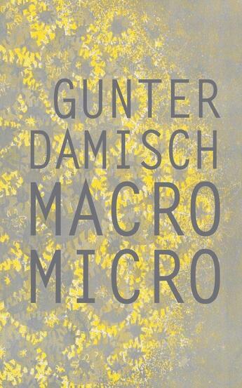 Couverture du livre « Gunter Damisch ; macro micro » de  aux éditions Snoeck