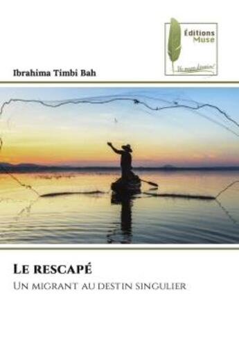 Couverture du livre « Le rescape - un migrant au destin singulier » de Bah Ibrahima Timbi aux éditions Muse