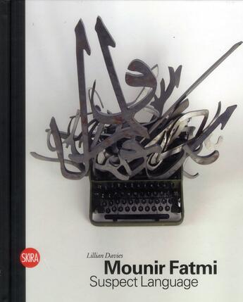 Couverture du livre « Mounir Fatmi, suspect language » de Lillian Davies aux éditions Skira