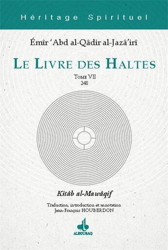 Couverture du livre « Le livre des haltes t.VII » de Al-Jaza'Iri Emir 'Abd Al-Qadir aux éditions Albouraq