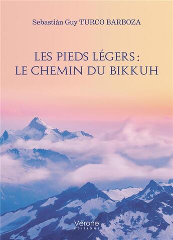 Couverture du livre « Les pieds légers : le chemin du Bikkuh » de Sebastian Guy Turco Barboza aux éditions Verone