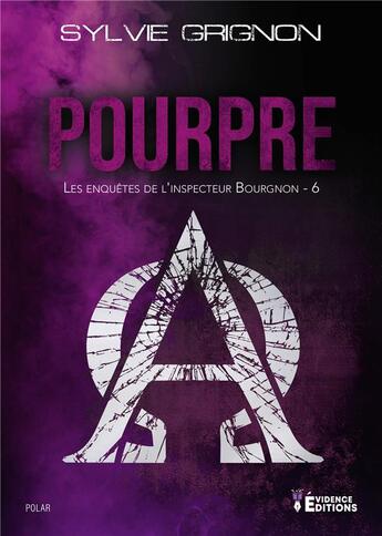 Couverture du livre « Pourpre : Les enquêtes de l'inspecteur Bourgnon 5 » de Sylvie Grignon aux éditions Evidence Editions