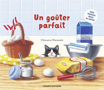 Couverture du livre « Un goûter parfait ; une histoire dans le miroir » de Chinatsu Watanabe aux éditions Bayard Jeunesse