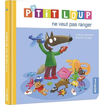 Couverture du livre « P'tit Loup ne veut pas ranger » de Orianne Lallemand et Eleonore Thuillier aux éditions Auzou