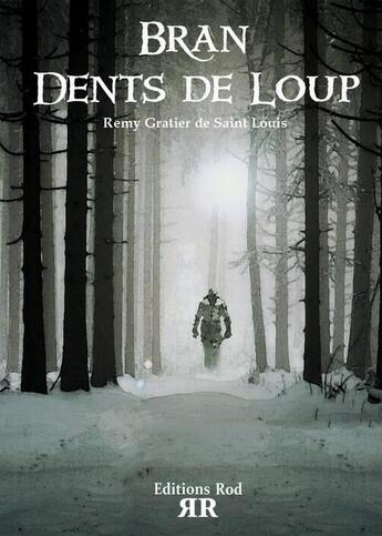 Couverture du livre « Bran dents de loup t.1 » de Remy Gratier De Saint Louis aux éditions Rod