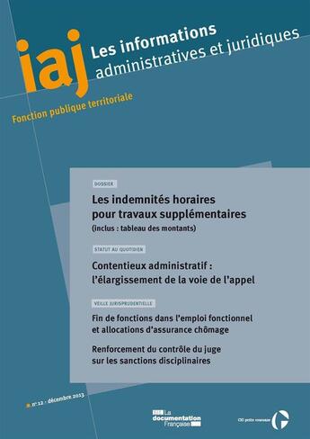 Couverture du livre « Informations Administratives Juridiques T.12 ; Les Indemnités Horaires Pour Travaux Suplémentaires (Inclus : Tableau Des Montants) » de Informations Administratives Juridiques aux éditions Documentation Francaise