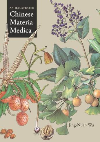 Couverture du livre « An Illustrated Chinese Materia Medica » de Wu Jing-Nuan aux éditions Editions Racine