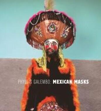 Couverture du livre « Phyllis galembo: mexican masks » de Galembo Phyllis aux éditions Dap Artbook