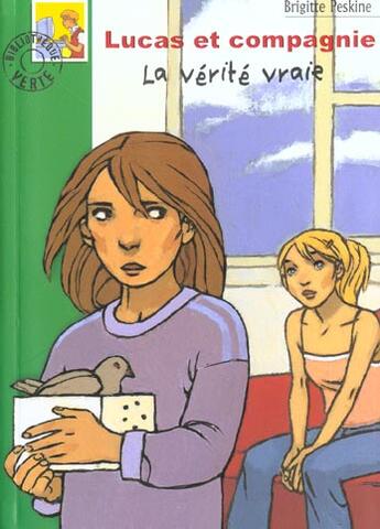 Couverture du livre « Lucas et compagnie - la verite vraie » de Peskine B aux éditions Le Livre De Poche Jeunesse