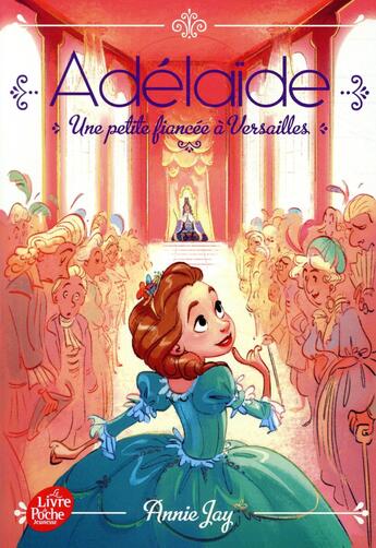 Couverture du livre « Adélaïde Tome 1 » de Annie Jay aux éditions Le Livre De Poche Jeunesse