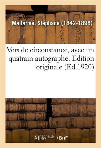 Couverture du livre « Vers de circonstance, avec un quatrain autographe. edition originale » de Stephane Mallarme aux éditions Hachette Bnf