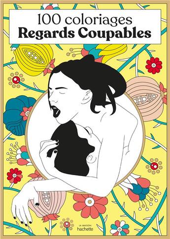 Couverture du livre « 100 coloriages regards coupables » de  aux éditions Hachette Pratique