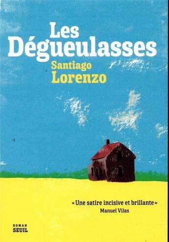 Couverture du livre « Les dégueulasses » de Santiago Lorenzo aux éditions Seuil