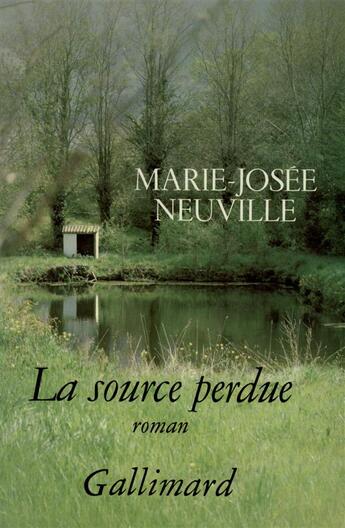 Couverture du livre « La source perdue » de Neuville Marie-Josee aux éditions Gallimard