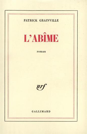 Couverture du livre « L'Abîme » de Patrick Grainville aux éditions Gallimard